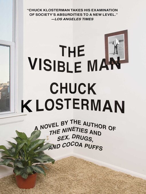 Title details for The Visible Man by Chuck Klosterman - Available